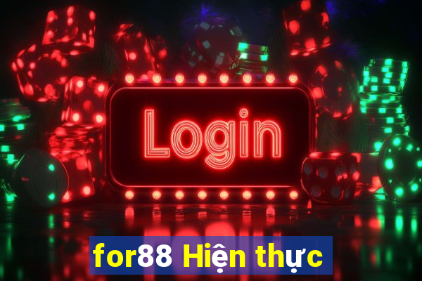 for88 Hiện thực