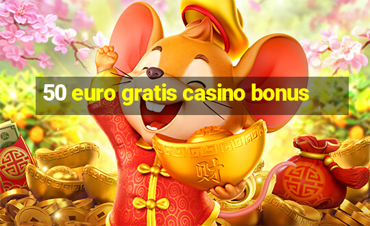 50 euro gratis casino bonus