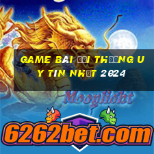 game bài đổi thưởng uy tín nhất 2024