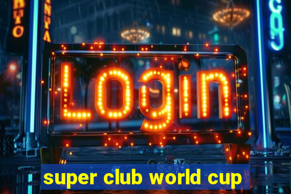 super club world cup