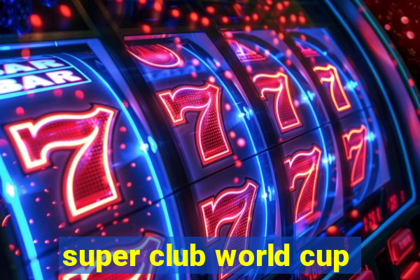 super club world cup