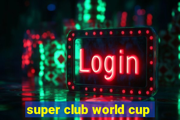 super club world cup