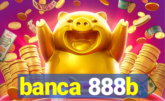 banca 888b