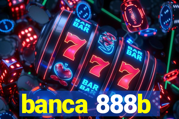 banca 888b