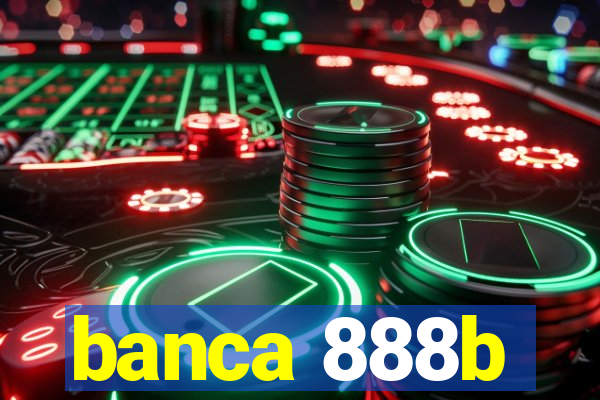 banca 888b