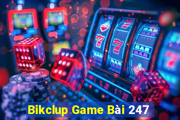 Bikclup Game Bài 247