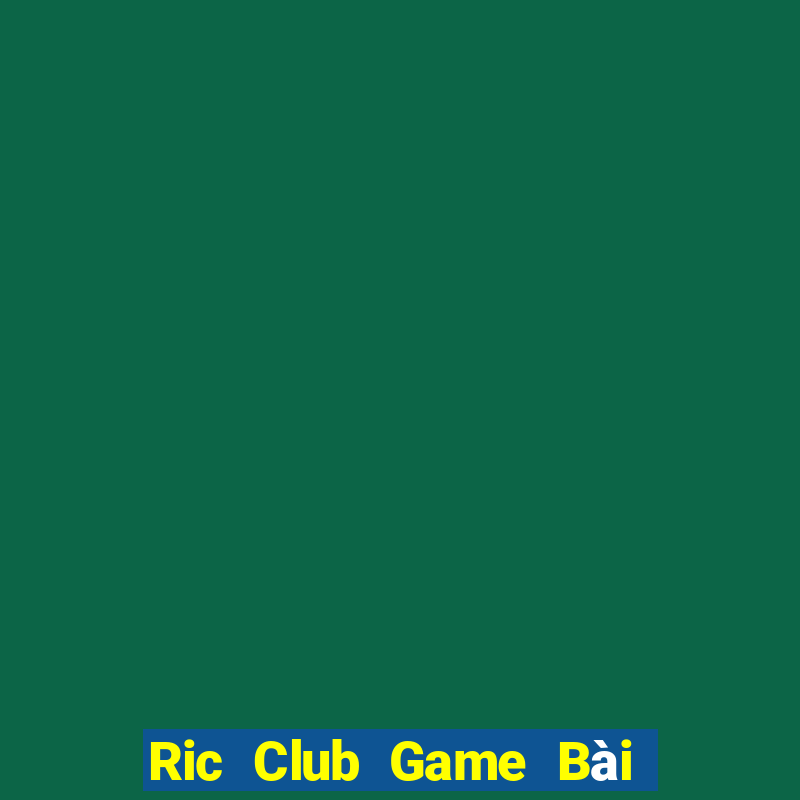 Ric Club Game Bài Ma Cao