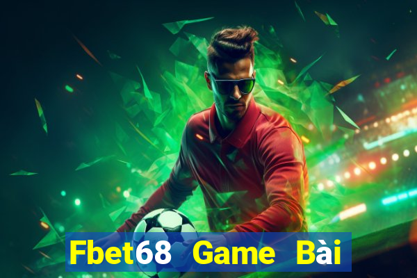 Fbet68 Game Bài Uống Rượu