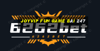 Joyvip Fun Game Bài 247