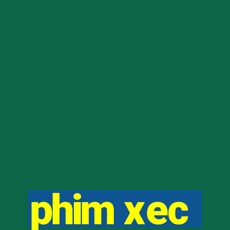 phim xec