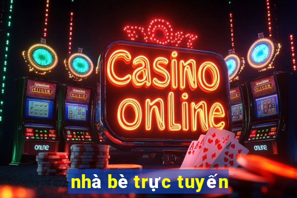 nhà bè trực tuyến