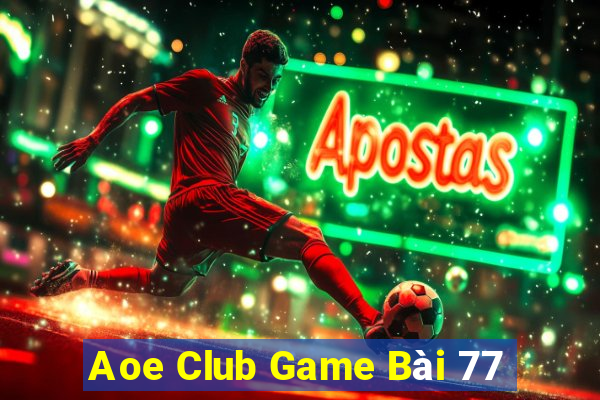 Aoe Club Game Bài 77