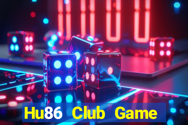 Hu86 Club Game Bài Đổi Thưởng B52