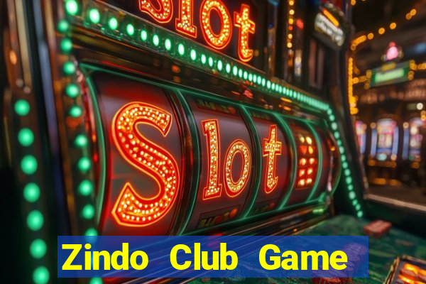 Zindo Club Game Bài Slot Đổi Thưởng