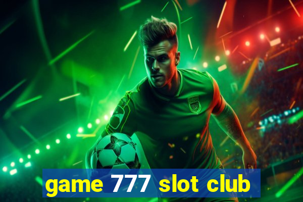 game 777 slot club