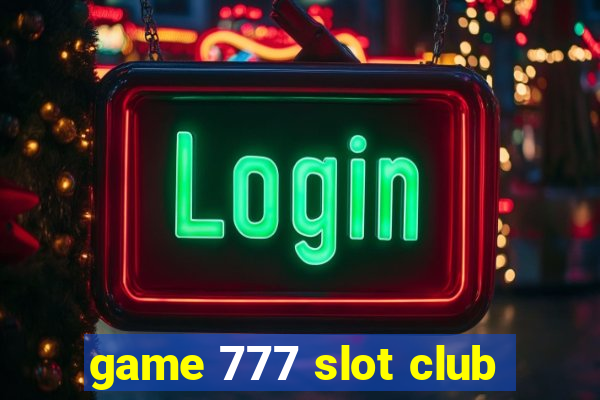 game 777 slot club