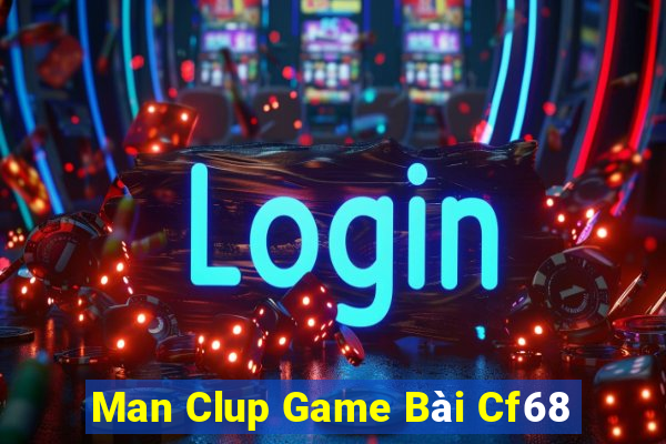 Man Clup Game Bài Cf68