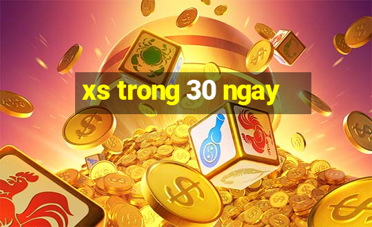 xs trong 30 ngay