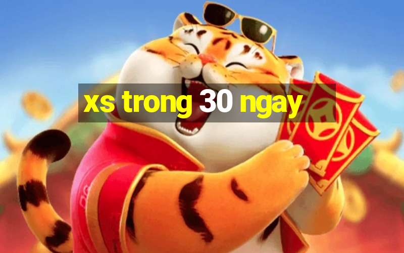 xs trong 30 ngay