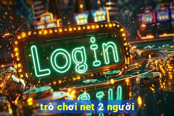 trò chơi net 2 người