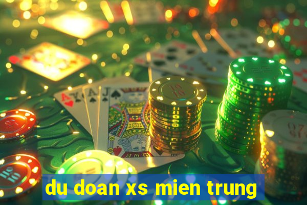 du doan xs mien trung