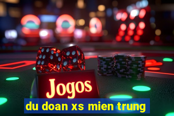 du doan xs mien trung