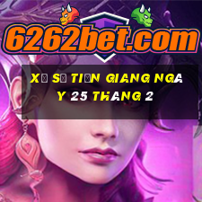 xổ số tiền giang ngày 25 tháng 2