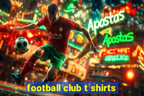 football club t shirts