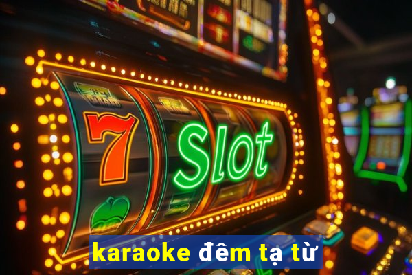 karaoke đêm tạ từ