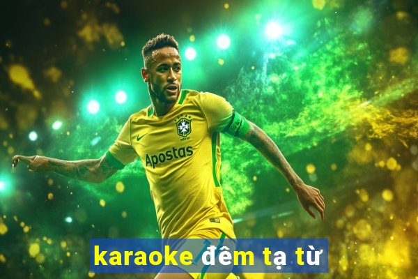 karaoke đêm tạ từ