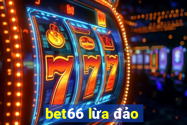 bet66 lừa đảo