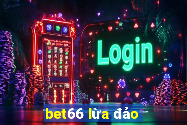 bet66 lừa đảo