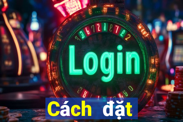 Cách đặt cược XSND Thứ 2