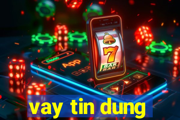 vay tin dung