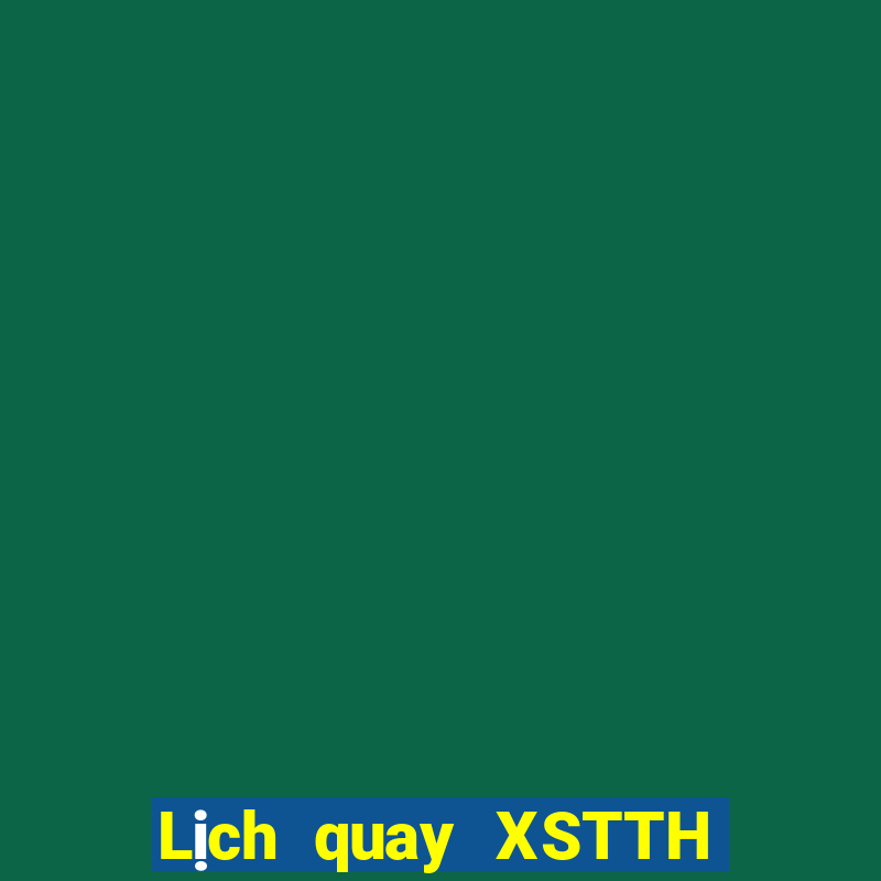 Lịch quay XSTTH ngày 16