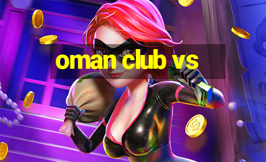 oman club vs