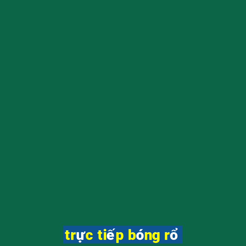 trực tiếp bóng rổ