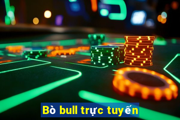 Bò bull trực tuyến