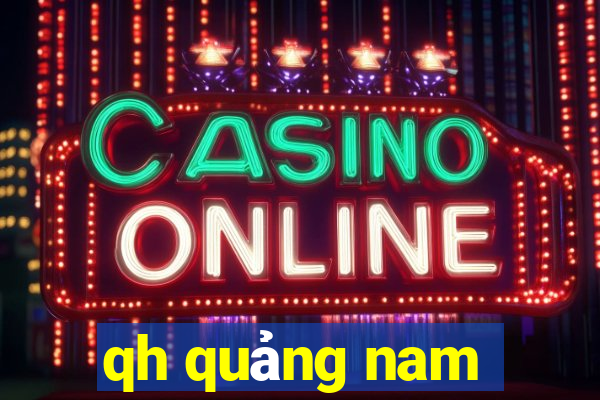 qh quảng nam