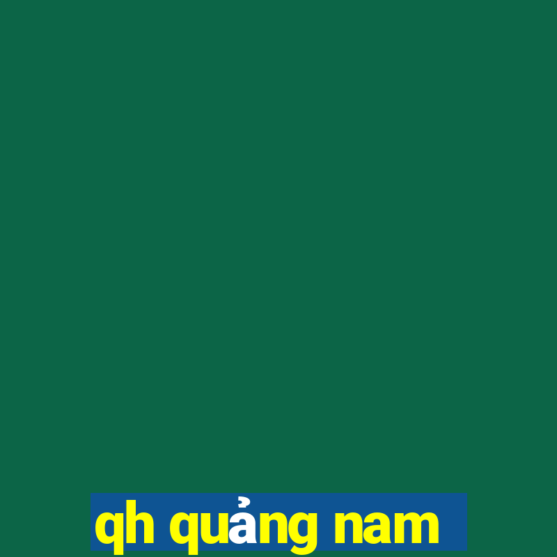 qh quảng nam