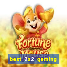 best 2x2 gaming casino sites