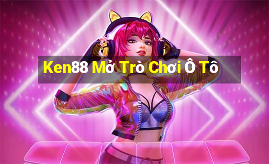 Ken88 Mở Trò Chơi Ô Tô