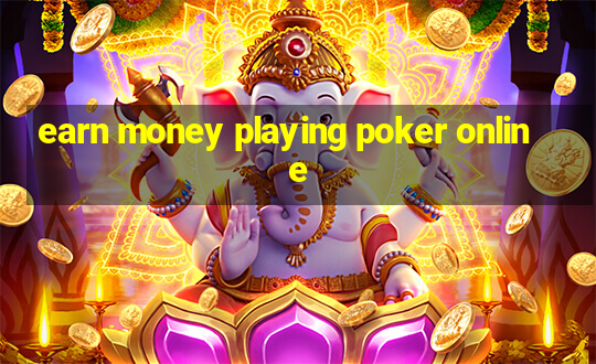 earn money playing poker online