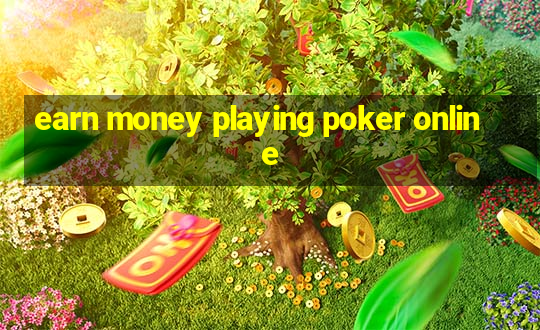 earn money playing poker online