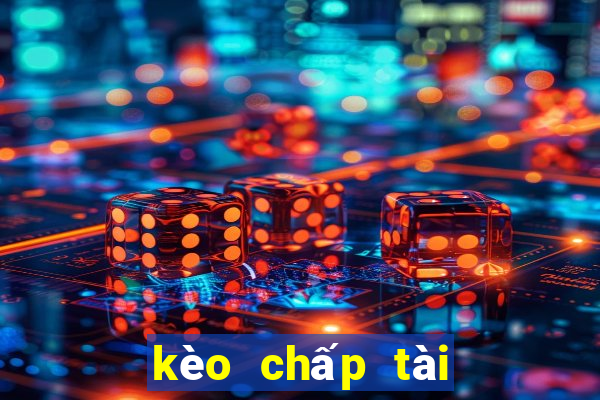 kèo chấp tài xỉu 3 4