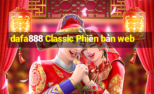 dafa888 Classic Phiên bản web