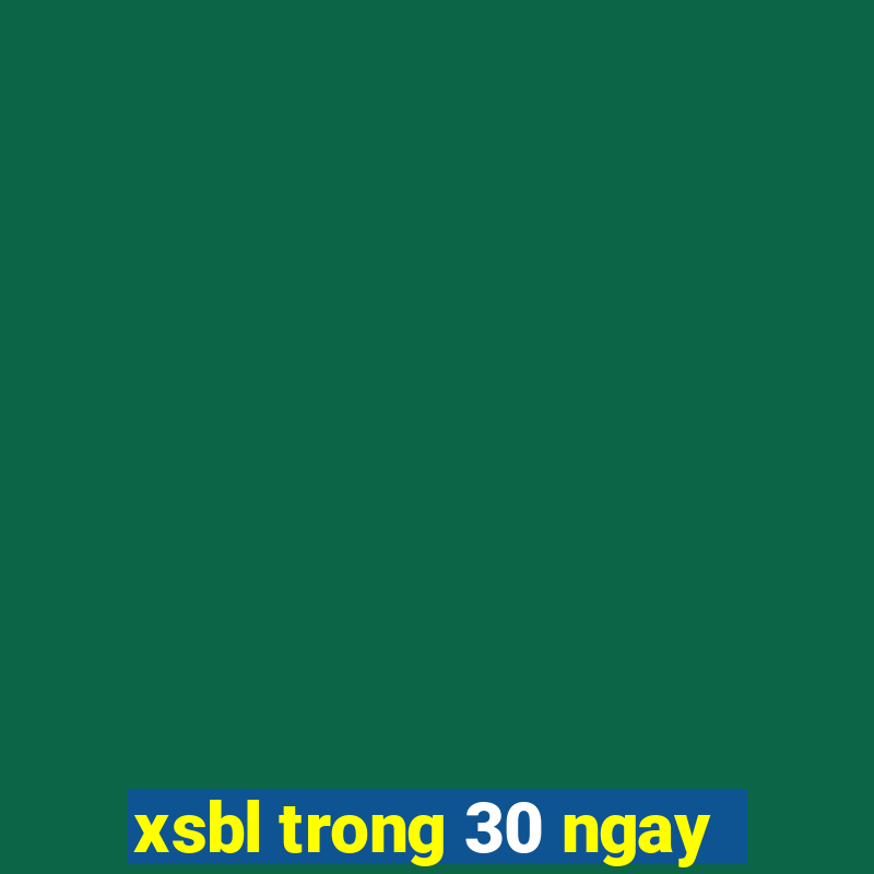 xsbl trong 30 ngay