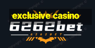 exclusive casino