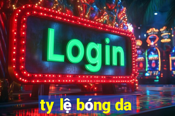 ty lệ bóng da