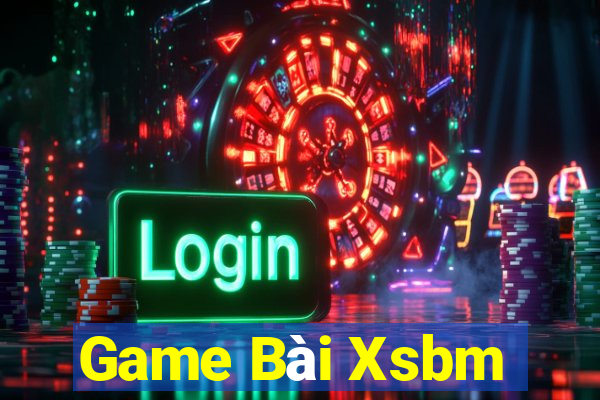 Game Bài Xsbm